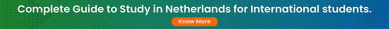 Complete Guide to Study in Netherlands for International students
