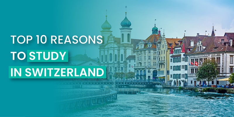Top Reason to study in Switzerland